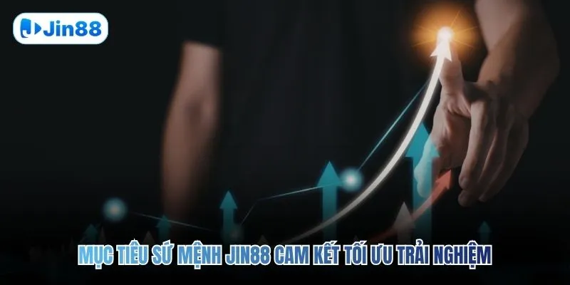 Mục Tiêu Sứ Mệnh JIN88 - hình ảnh - jin88.gu.cc