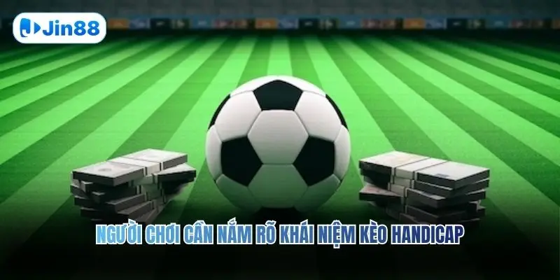 Kèo Handicap JIN88 – Hướng Dẫn Chơi Kèo Siêu Chuẩn - hình ảnh - jin88.gu.cc