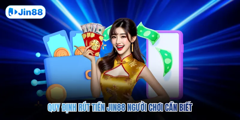 Rút Tiền JIN88 - hình ảnh - jin88.gu.cc Rút Tiền JIN88 - hình ảnh - jin88.gu.cc
