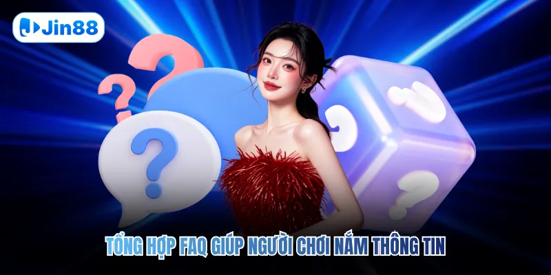 Câu Hỏi Thường Gặp JIN88 - hình ảnh - jin88.gu.cc